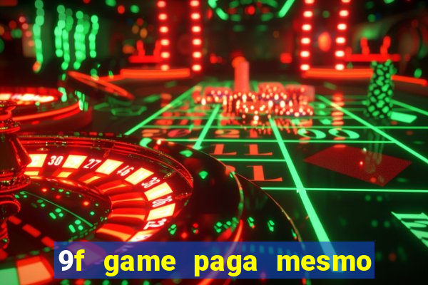 9f game paga mesmo os 100 reais